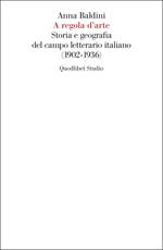 A regola d'arte. Storia e geografia del campo letterario italiano (1902-1936)