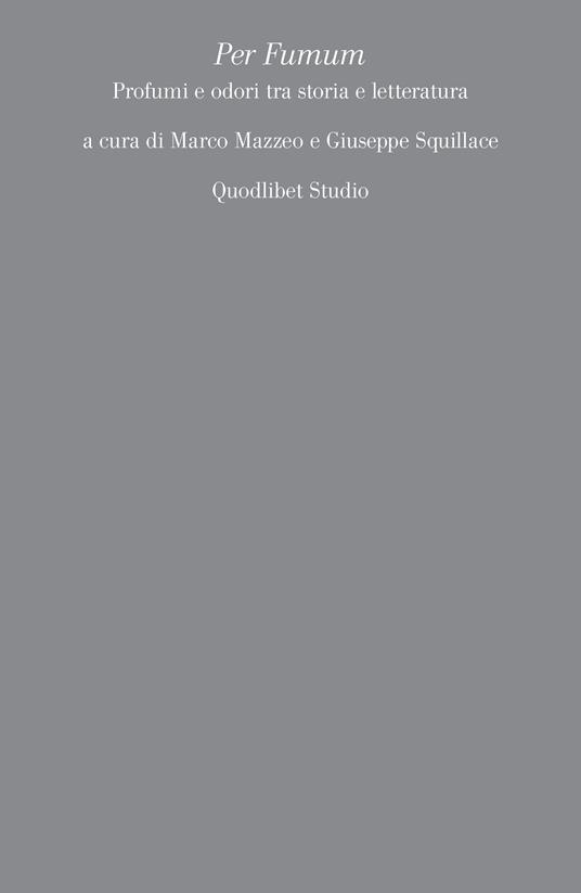 Per Fumum. Profumi e odori tra storia e letteratura - copertina