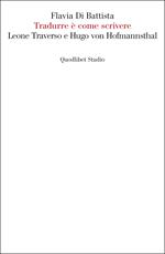 Tradurre è come scrivere. Leone Traverso e Hugo von Hofmannsthal