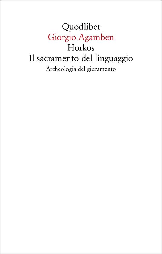 Horkos. Il sacramento del linguaggio Archeologia del giuramento - Giorgio Agamben - copertina
