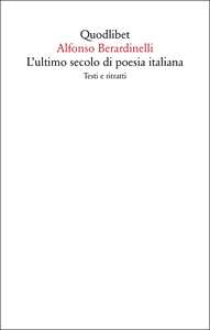 L'ultimo secolo di poesia italiana. Testi e ritratti