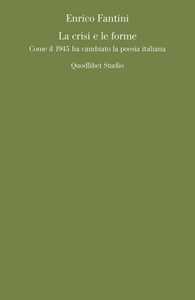 La crisi e le forme. Come il 1945 ha cambiato la poesia italiana