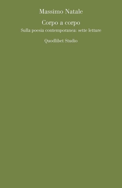 Corpo a corpo. Sulla poesia contemporanea: sette letture - Massimo Natale - copertina