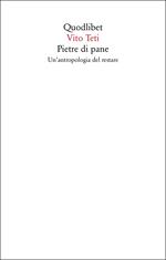 Pietre di pane. Un'antropologia del restare. Nuova ediz.