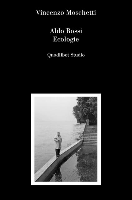 Aldo Rossi. Ecologie - Vincenzo Moschetti - copertina