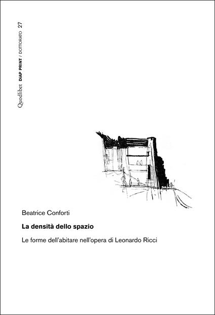 La densità dello spazio. Le forme dell'abitare nell'opera di Leonardo Ricci - Beatrice Conforti - copertina