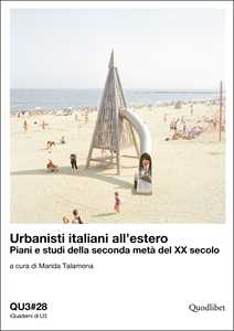 Urbanisti italiani all'estero. Piani e studi della seconda metà del XX secolo. Ediz. italiana e inglese