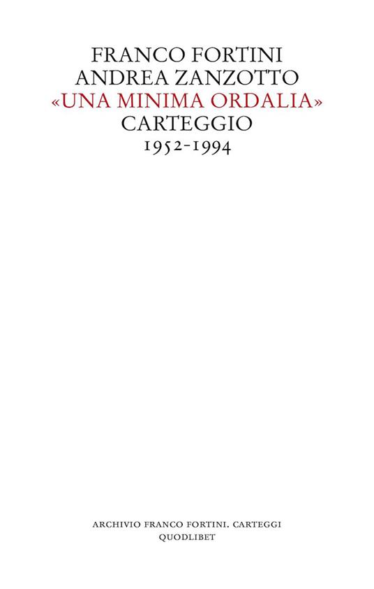 «Una minima ordalia». Carteggio 1952-1994 - Franco Fortini,Andrea Zanzotto - copertina
