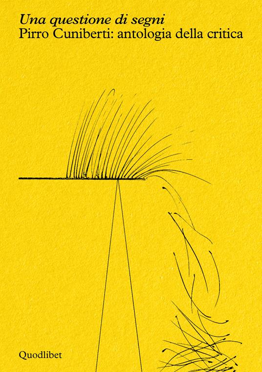 Una questione di segni. Pirro Cuniberti: antologia della critica - copertina