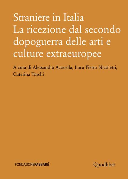 Straniere in Italia. La ricezione dal secondo dopoguerra delle arti e culture extraeuropee - copertina