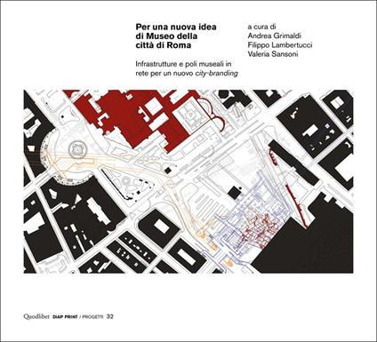 Per una nuova idea di Museo della città di Roma. Infrastrutture e poli museali in rete per un nuovo city-branding - copertina