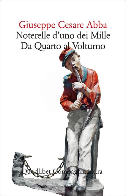 Noterelle d'uno dei Mille. Da Quarto al Volturno - Giuseppe Cesare Abba - copertina