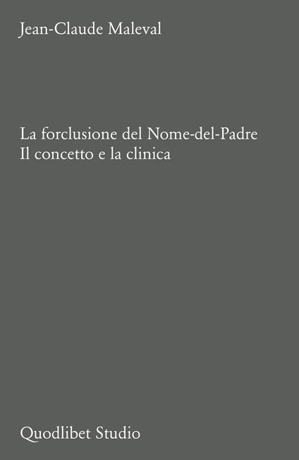 La forclusione del Nome-del-Padre. Il concetto e la clinica - Jean-Claude Maleval - copertina