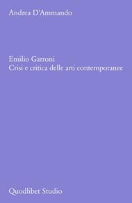 Emilio Garroni. Crisi e critica delle arti contemporanee