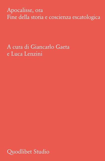 Apocalisse, ora. Fine della storia e coscienza escatologica - copertina