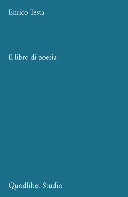 Il libro di poesia. Tipologie e analisi macrotestuali - Enrico Testa - copertina