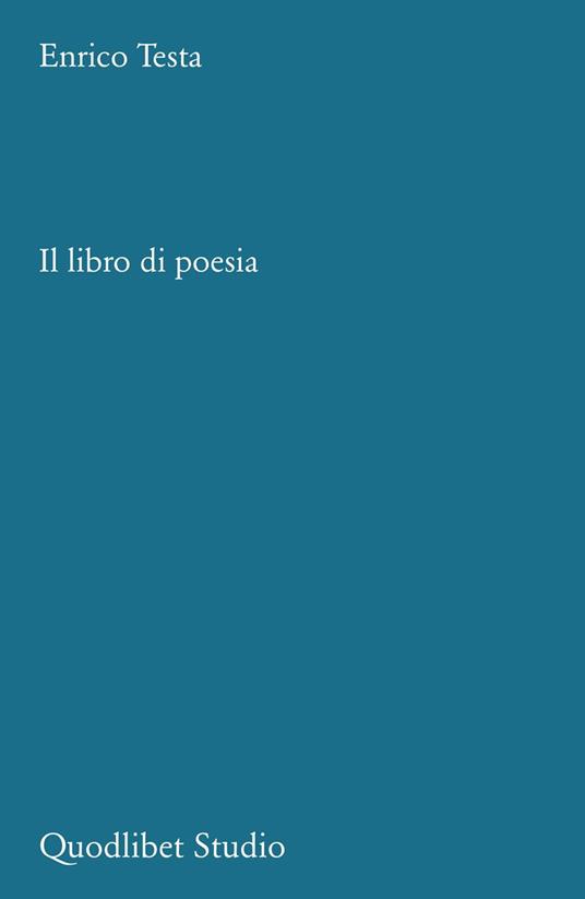 Il libro di poesia. Tipologie e analisi macrotestuali - Enrico Testa - copertina