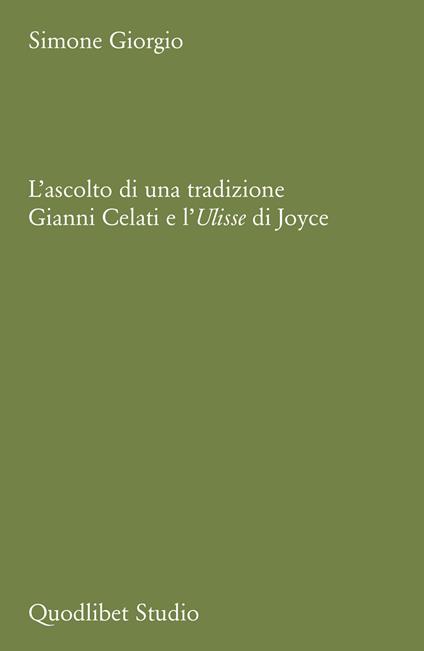L'ascolto di una tradizione. Gianni Celati e l'Ulisse di Joyce - Simone Giorgio - copertina