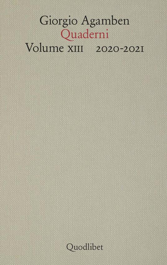 Quaderni. Vol. 13: 2020-2021 - Giorgio Agamben - copertina