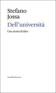 Dell'università. Una storia di idee