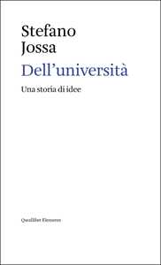 Libro Dell'università. Una storia di idee Stefano Jossa