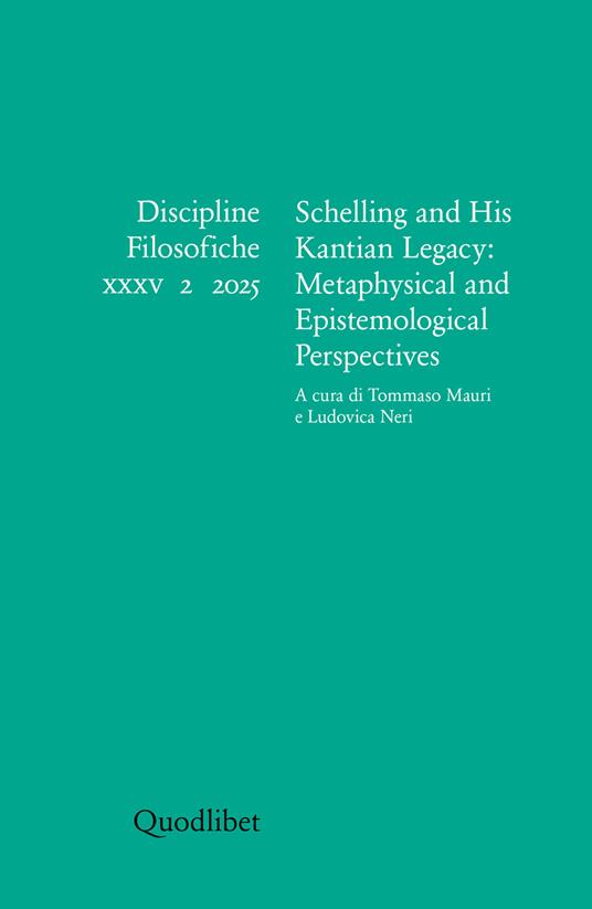 Discipline filosofiche (2025). Vol. 35/2: Schelling and His Kantian Legacy: Metaphysical and Epistemologic - copertina