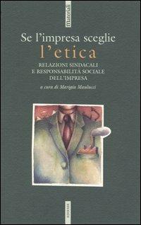 Se l'impresa sceglie l'etica. Relazioni sindacali e responsabilità sociale dell'impresa. Atti del convegno (Roma, 5 novembre 2003) - copertina