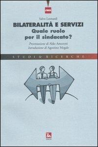 Bilateralità e servizi. Quale ruolo per il sindacato? - Salvo Leonardi - copertina