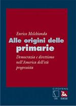 Alle origini delle primarie. Democrazia e direttismo nell'america dell'età progressista