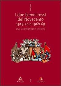 Due bienni rossi del Novecento 19-20 e 68-69. Studi e interpretazioni a confronto - Luigi Falossi,Fabrizio Loreto - copertina