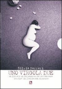 Uno virgola due. Viaggio nel paese delle culle vuote. Con DVD - Silvia Ferreri - copertina