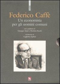 Un economista per gli uomini comuni. Con 2 DVD - Federico Caffè - copertina