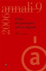 Annali. Archivio audiovisivo del movimento operaio e democratico (2006). Vol. 9: Il film documentario nell'era digitale.