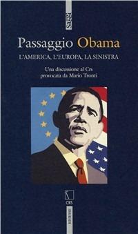 Passaggio Obama. L'America, l'Europa, la Sinistra - Mario Tronti - copertina