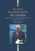 La democrazia dei cittadini. Dai cittadini per l'Ulivo al Partito Democratico