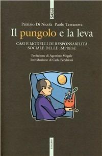 Il pungolo e la leva. Casi e modelli di responsabilità sociale delle imprese - Patrizio Di Nicola,Paolo Terranova - copertina