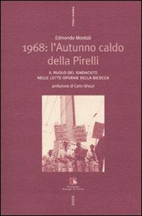 1968: l'autunno caldo della Pirelli. Il ruolo del sindacato nelle lotte operaie della Bicocca. Con DVD - Edmondo Montali - copertina
