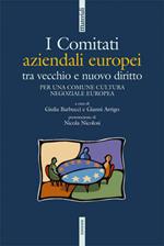 I comitati aziendali europei tra vecchio e nuovo diritto. Per una comune cultura negoziale europea