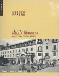 Il paese della memoria. Pensiero, tempo, spazio - Franco Farina - copertina