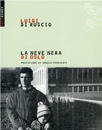 La neve nera di Oslo - Luigi Di Ruscio - copertina