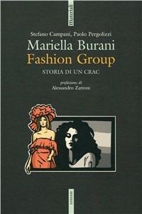 Mariella Burani fashion group. Storia di un crac - Stefano Campani,Paolo Pergolizzi - copertina