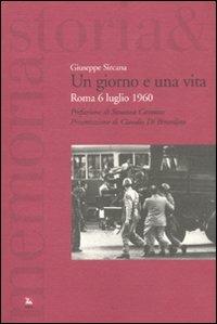 Un giorno e una vita. Roma 6 luglio 1960 - Giuseppe Sircana - copertina