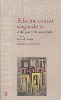 Riforme contro stagnazione. A che punto è la crisi globale?. Vol. 1 - copertina