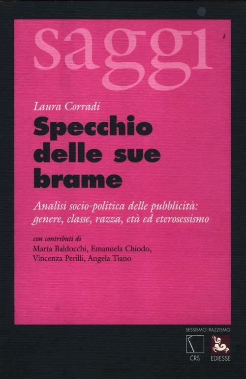 Specchio delle sue brame. Analisi socio-politica della pubblicità: genere, classe, razza, età ed eterosessismo - Laura Corradi - copertina