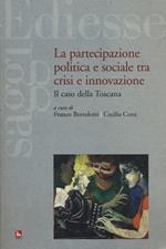 La partecipazione politica e sociale tra crisi e innovazione. Il caso della Toscana