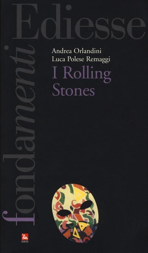 I Rolling Stones - Andrea Orlandini,Luca Polese Remaggi - copertina