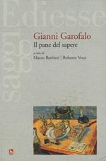 Gianni Garofalo. Il pane del sapere