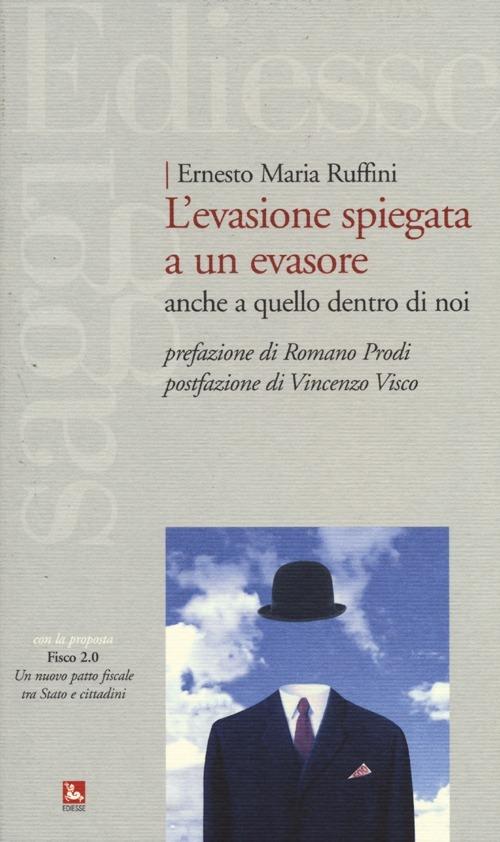 L' evasione spiegata a un evasore. Anche a quello dentro di noi - Ernesto M. Ruffini - copertina