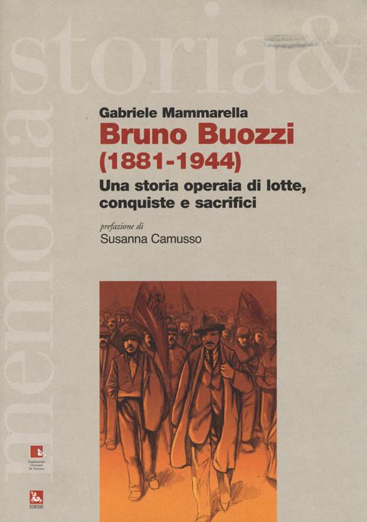 Bruno Buozzi (1881-1944). Una storia operaia di lotte, conquiste e sacrifici - Gabriele Mammarella - copertina