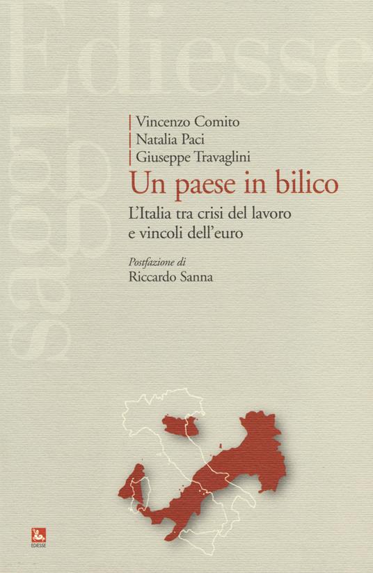 Un paese in bilico. L'Italia tra crisi del lavoro e vincoli dell'euro - Vincenzo Comito,Natalia Paci,Giuseppe Travaglini - copertina